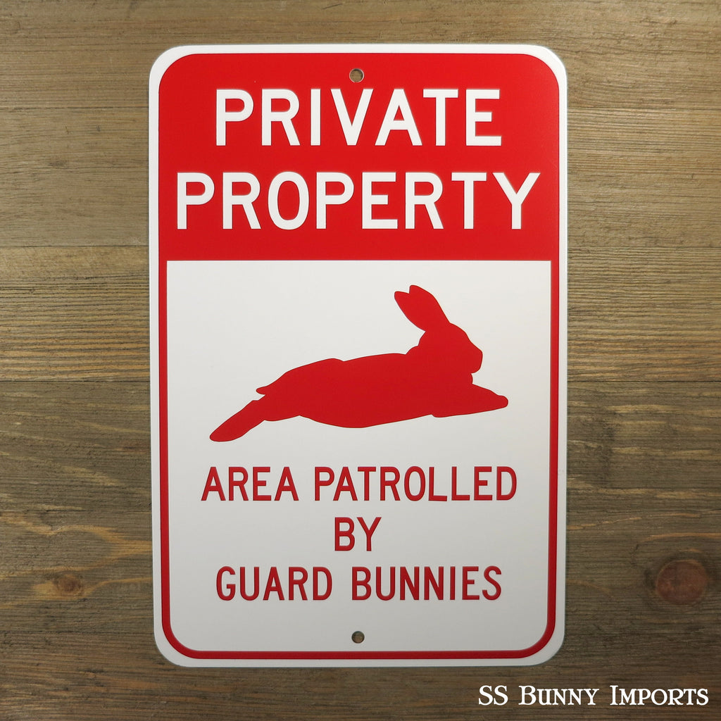 Private Property, Area Patrolled by Guard Bunnies sign – SS Bunny