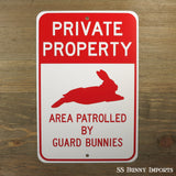 Private Property, Area Patrolled by Guard Bunnies sign