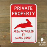 Private Property, Area Patrolled by Guard Bunny sign