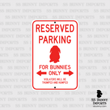 Reserved Parking, For Bunnies Only sign -- red, lop