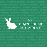 My grandchild is a bunny decal